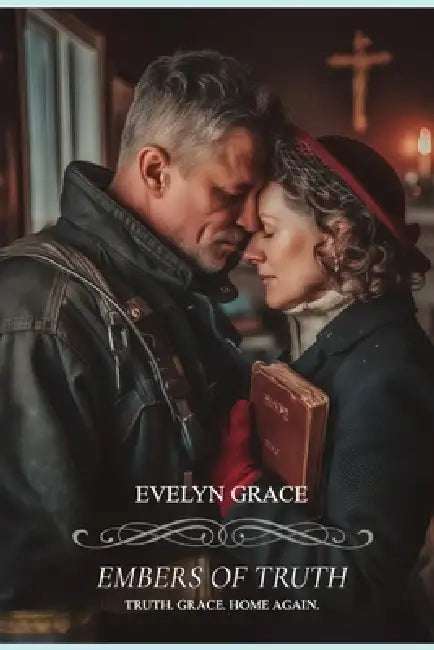 Embers of Truth (Clean Wholesome Christian Romance) (Emberlight Book #3) by Evelyn Grace