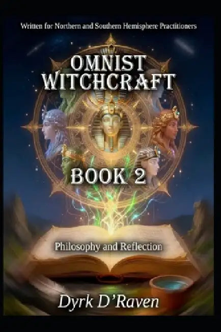 Omnist Witchcraft: Book 2 - Philosophy and Reflection by Raymond Hurn, Dyrk D'Raven