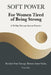 Soft Power For Women Tired of Being Strong: A 30-Day Nervous System Practice by Rae