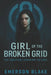 Girl of the Broken Grid: The Fracture Uprising Trilogy by Emerson Blake