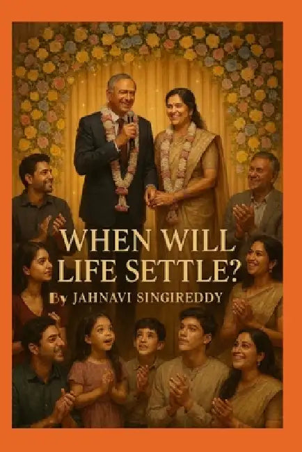When Will Life Settle? by Jahnavi Singireddy
