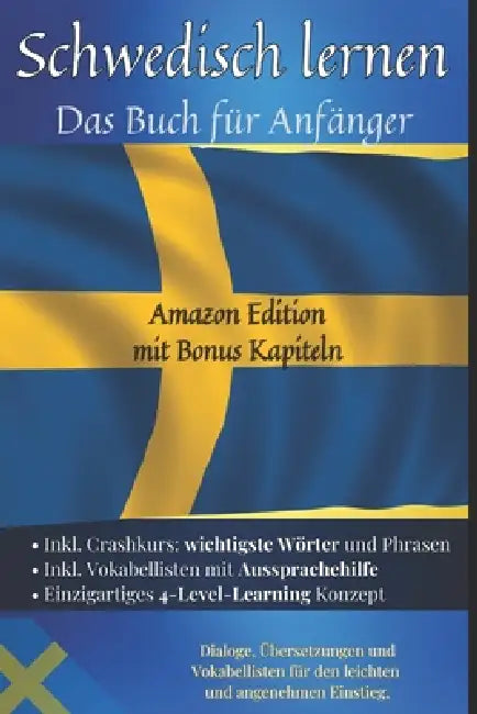 Schwedisch lernen (Amazon Edition): Buch für Anfänger - Dialoge, Übersetzungen und Vokabellisten für den leichten und angenehmen Einstieg. by Maximilian Sebastian Wagner