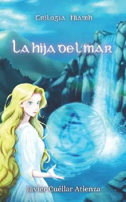 La hija del mar: Trilogía Niamh by Javier Cuéllar Atienza
