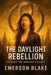 The Daylight Rebellion: The Fracture Uprising Trilogy by Emerson Blake