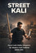 Street Kali: Hand-held Melee Weapons for Modern Self-Defence by Dave Orr