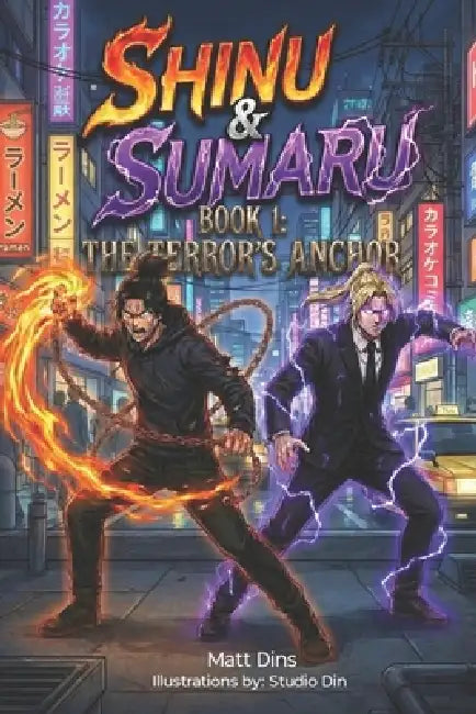 Shinu & Sumaru: Book 1: The Terrors Anchor by Matt Dins