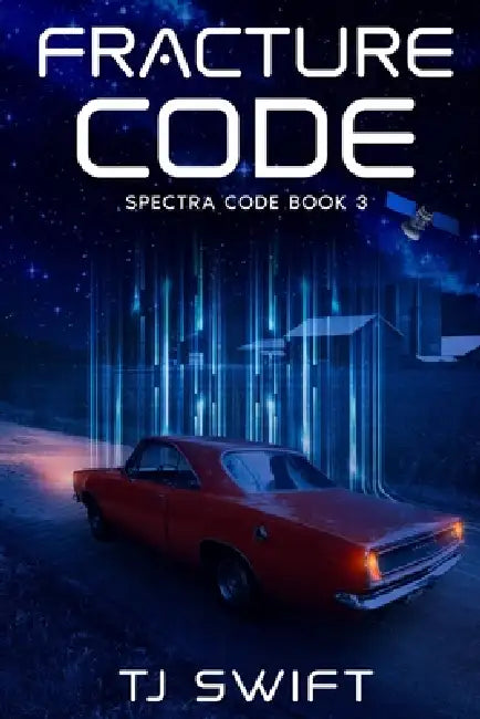 Fracture Code: The Spectra Code Finale by Tj Swift