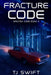 Fracture Code: The Spectra Code Finale by Tj Swift