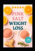 Pink Salt Weight Loss Trick by Linda Georgia
