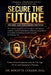 Secure The Future: Future-Proof Cybersecurity In The Age Of AI And Quantum Threats by Brigitte Collier