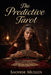 The Predictive Tarot: Gypsy Meanings, Timing, and the Real Art of Divination by Saoirse Mullen