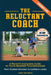 The Reluctant Coach: A Parent's Complete Guide to Youth Baseball Fundamentals: From Clueless Volunteer to Confident Leader Master the Basics in 30 Day by Dan Rivers