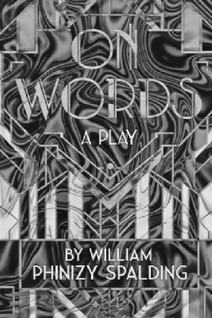 On Words: A Play by William Phinizy Spalding