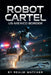 Robot Cartel: Us-Mexico Border by Realm Watcher