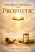 Understanding the Prophetic by Dameyan Cole