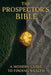 The Prospector's Bible: A modern guide to finding wealth by Devon M. Koenig