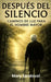 Después del Silencio: Caminos de Luz Para El Hombre Mayor by Mary Sandoval