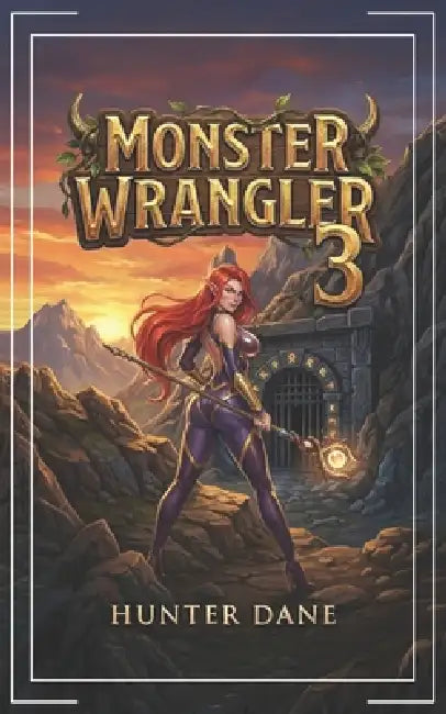 Monster Wrangler 3: A LitRPG Fantasy by Hunter Dane