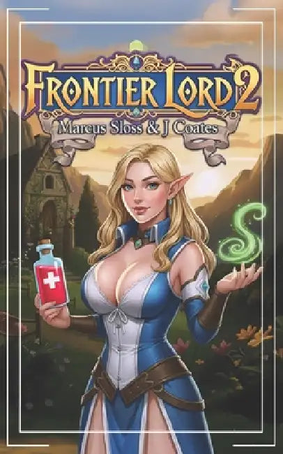 Frontier Lord 2: An Epic Fantasy by J. Coates, Marcus Sloss