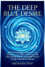The Deep Blue Desire: 88 Primordial Water Frequencies to Overcome Low Libido, Reconnect with Your Intuitive Womb, and Master the Art of High-Vibe Sexu by Michael Fink