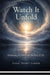 Watch It Unfold by Tarik Ei8ht Turner