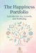 The Happiness Portfolio: Activities for Joy, Growth, and Wellbeing by Unified Dharma