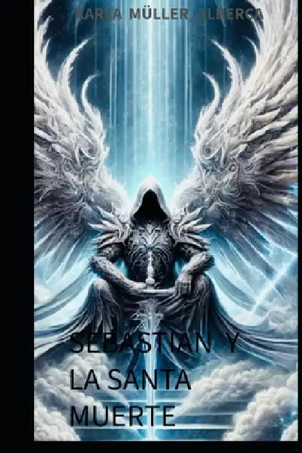 Sebastian Y La Santa Muerte by Karla Paola Müller-Alberca