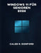 Windows 11 Für Senioren 2026 by Caleb R. Donford