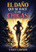 El daño que se hace a las chicas: Cómo reconocer, sanar y transformar las heridas invisibles by Casey Lawson