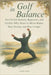 Golf in Balance: Tai Chi for Seniors, Beginners, and Golfers Who Want to Move Better, Stay Strong, and Play Longer by Jennifer Bogart