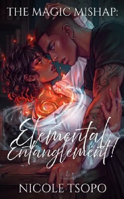 The Magic Mishap: Elemental Entanglement! by Nicole Tsopo