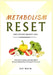 Metabolism Reset for Lasting Weight Loss: How Smart Eating and Daily Habits Restore Metabolism and Support Fat Loss by Joy Mack