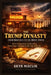 The Trump Dynasty - From Brothels to the White House: Three Generations of Deceivers: From Duty's Evasion to the Cult of the Lie by Skye Maclir