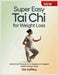 Super Easy Tai Chi for Weight Loss: Gentle Daily Movements for Beginners to Support Healthy Weight Goals by Tim Goffery