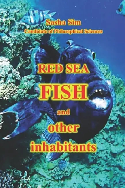 Red Sea fish and other inhabitants by Sasha Sim
