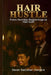 Hair Hustle: From Humble Beginnings to Hair Icon by Derek Clement