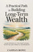 A Practical Path to Building Long-Term Wealth: Clear Principles for Smart Saving, Investing, and Financial Independence by Caspian Rowe