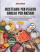 Ricettario per Fegato Grasso per Anziani: Ricette Nutrienti e Piano Alimentare di 60 Giorni per Sostenere la Salute del Fegato e la Disintossicazione by Davis Wilson