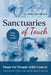 Sanctuaries of Touch - Hope for People with Cancer, With Worksheets: Life Stories and Reflections on Coping with Anxiety for Everyone Affected by Canc by Antje Petershagen