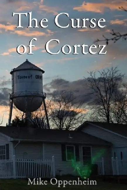 The Curse of Cortez by Mike Oppenheim