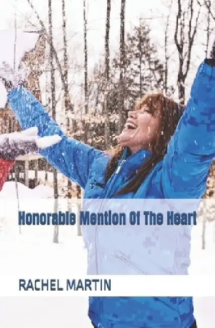 Honorable Mention Of The Heart by Rachel Martin
