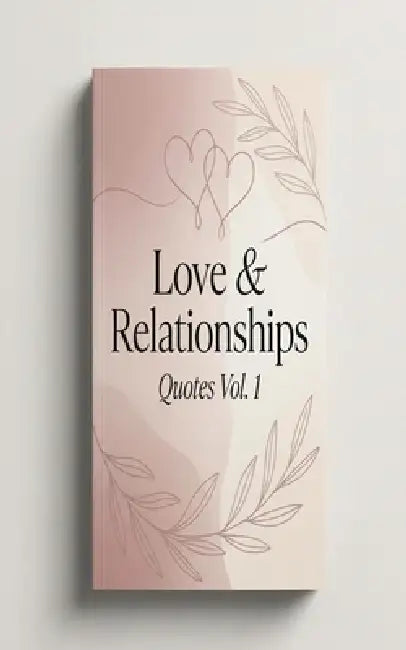 Love & Relationships Quotes Vol. 1: Daily Wisdom and Inspiration by Inspo Quotes