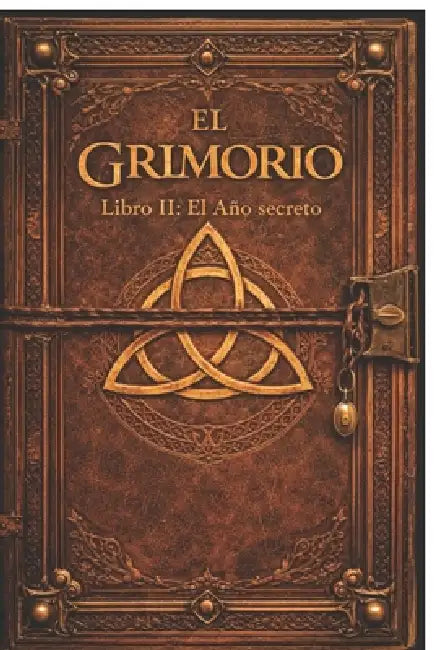 El Grimorio: Libro 2: El Año Secreto by Bran E. del Noce