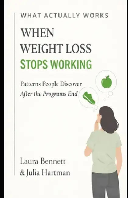 When Weight Loss Stops Working: Patterns People Discover After the Programs End by Julia Hartman, Lighthouse And Lyric Press, Laura Bennet