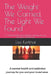 The Weight We Carried, The Light We Found: A mental health and addiction journey for you and your loved ones by Lisa Kerkhof