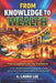 From Knowledge to Wealth: Practical Application for Long-Term Success by Laura Lee