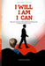 I Will, I Am, I Can: Daily Affirmations for Your Son - A 365-Day Affirmation Book for Younger Boys by Olubukola E. Ajibola