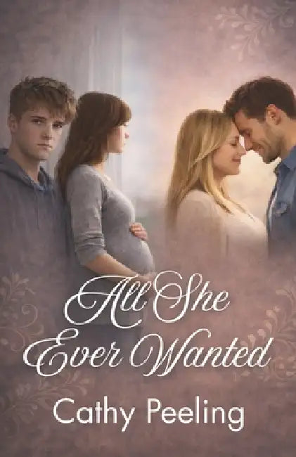 All She Ever Wanted by Cathy Peeling