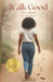 Walk Good: A Devotional for any Pace by Helen G-W