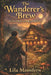 The Wanderer's Brew: A Cozy Fantasy of Magic and Return by Lila Moonfern